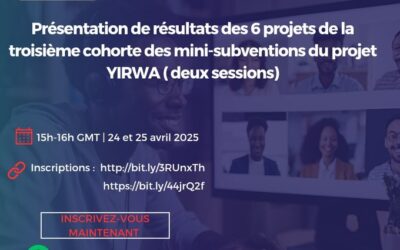 Des webinaires pour présenter les résultats des projets de la 3è cohorte financés par le programme mini- subventions de notre projet  YIRWA.